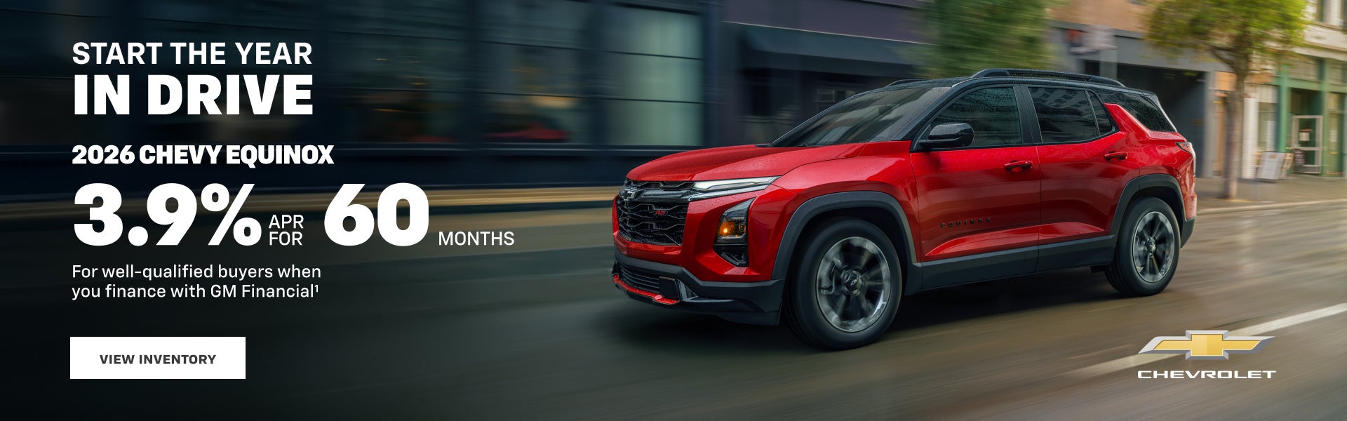 2026 Chevy Equinox. 3.9% APR for 60 Months for well-qualified buyers when you finance with GM Fin...